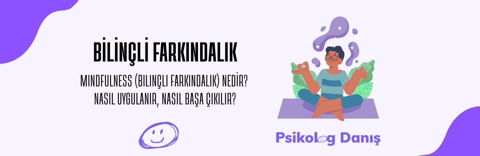 Mindfulness (Bilinçli Farkındalık) Nasıl Uygulanır?