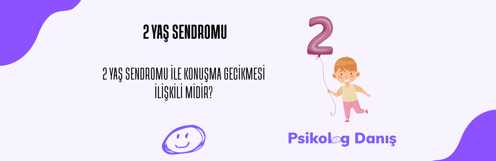 2 Yaş Sendromunun Tam Olarak Anlamı Nedir? Neden Olur?