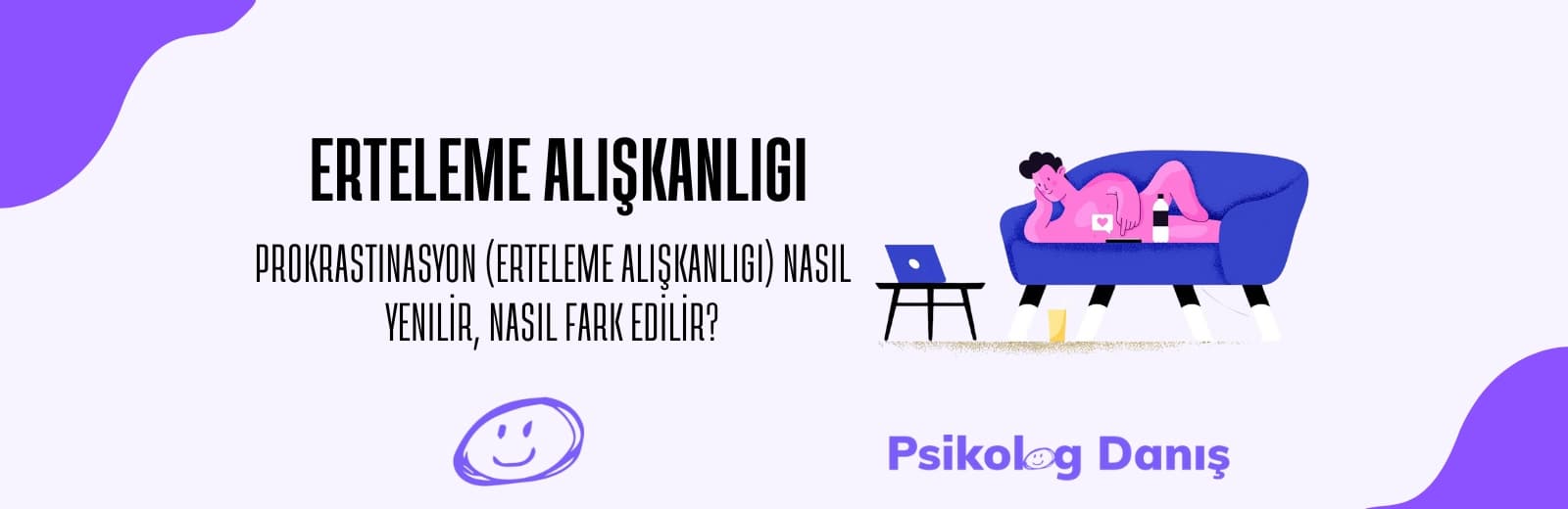 Erteleme Alışkanlığı (Prokrastinasyon) Nasıl Yenilir?