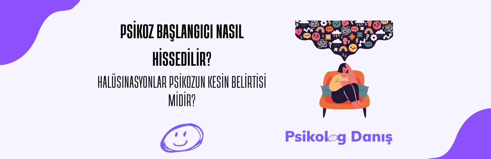 psikoz nedenleri ve belirtileri