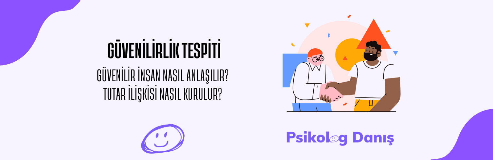 Güvenilir İnsan Nasıl Anlaşılır? Psikolojik İpuçları Neler?
