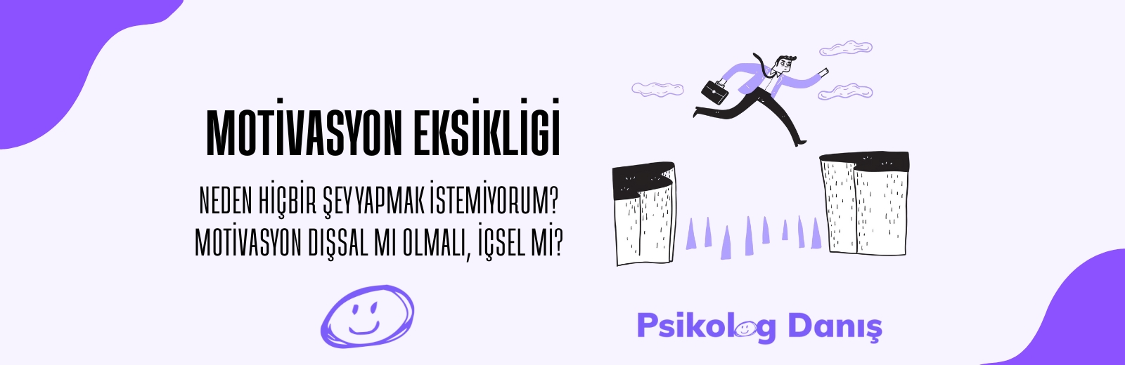 Motivasyon Eksikliği, Mutsuzluk ve İsteksizlik Nasıl Geçer?