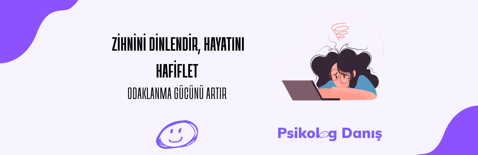 Zihinsel Yorgunluğu Azaltmanın 8 Kolay ve Etkili Yolu